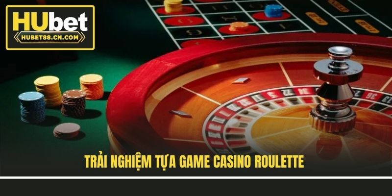 Trải nghiệm tựa game casino Roulette Trải nghiệm tựa game casino Roulette